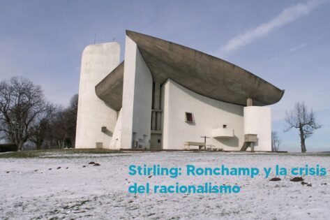 Stirling, Ronchamp Le Corbusier's Chapel and the Crisis of Rationalism, tecnne